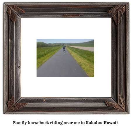 family horseback riding near me in Kahaluu, Hawaii